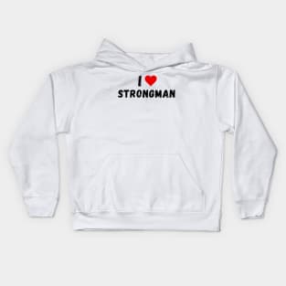 I love strongman - I heart strongman Kids Hoodie